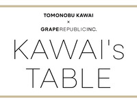 【7/26限定】　KAWAI's TABLE　tomonobu kawai × Grape Pepublic ,INC
