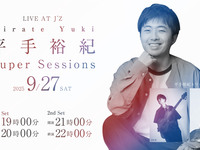 Sep 27 — Live title: 平手裕紀 Super Sessions