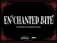 【EN-CHANTED BITE】 ENHYPEN アフタヌーンティー