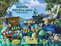 「Melon de Green Neverland（メロン・デ・グリーンネバーランド）」スイーツビュッフェ